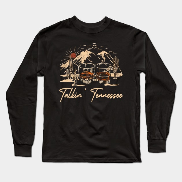 Talkin' Tennessee Mountain Whiskey Glasses Country Music Long Sleeve T-Shirt by Beetle Golf